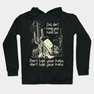 Girl, Don't Hang Your Head Low Don't Lose Your Halo, Don't Lose Your Halo Vintage Cowgirl Hat Hoodie